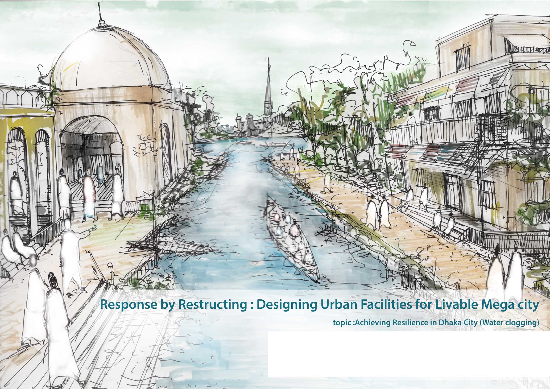 RESPONSE BY RESTRUCTING: DESIGN URBAN FACILITIES FOR LIVABLE MEGA CITY, DHAKA. cover image